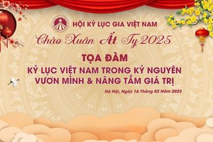 Tọa đàm “Kỷ lục Việt Nam trong kỷ nguyên vươn mình - Nâng tầm giá trị” sẽ diễn ra vào ngày 16/2/2025