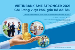 VietinBank SME Stronger 2021: Chi lương vượt khó, gắn bó dài lâu