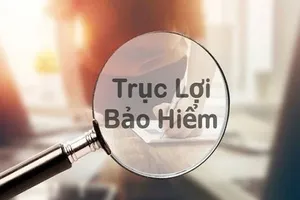 Xử lý hành vi trục lợi bảo hiểm cần một chế tài thống nhất, đủ mạnh