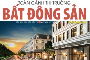 Đón đọc Đặc san Toàn cảnh Thị trường bất động sản Việt Nam 2016: Nỗ lực bứt phá