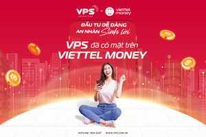 Cùng VPS “Đầu tư dễ dàng - An nhàn sinh lời” trên Viettel Money