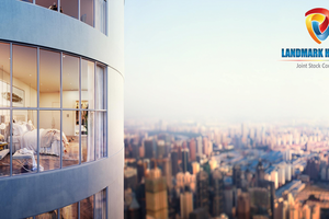 Landmark Holding: Người thổi luồng gió mới của ngành bất động sản