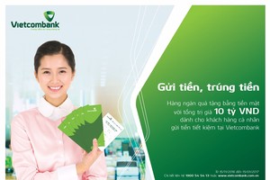 “Gửi tiền trúng tiền” với hàng nghìn quà tặng hấp dẫn tại Vietcombank