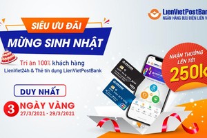 “Siêu ưu đãi - Mừng sinh nhật” cùng LienVietPostBank 