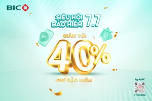 7.7: Bùng nổ ưu đãi tới 40% phí bảo hiểm tại BIC