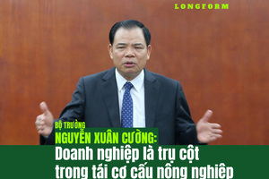Bộ trưởng Nguyễn Xuân Cường: Doanh nghiệp là trụ cột trong tái cơ cấu nông nghiệp