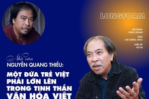 Nhà văn Nguyễn Quang Thiều: Một đứa trẻ Việt phải lớn lên trong tinh thần văn hóa Việt