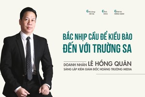 CEO Lê Hồng Quân: Bắc nhịp cầu để kiều bào đến với Trường Sa