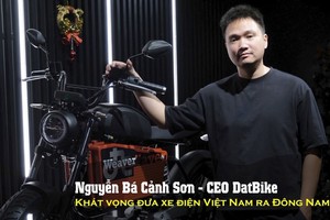 Nguyễn Bá Cảnh Sơn, CEO Dat Bike: Khát vọng đưa xe điện Việt Nam ra Đông Nam Á