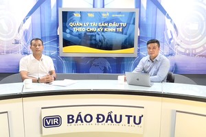 Talkshow "Quản lý tài sản đầu tư theo chu kỳ kinh tế" 