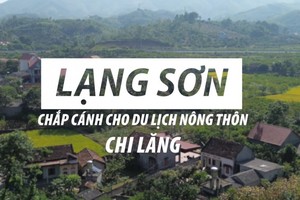 Lạng Sơn: Chắp cánh cho du lịch nông thôn Chi Lăng