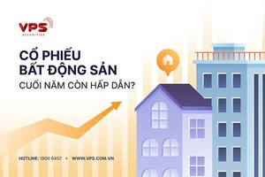 Cổ phiếu bất động sản cuối năm còn hấp dẫn?