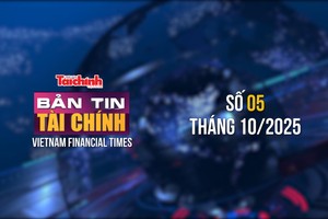 [Bản tin Tài chính] Khẩn trương xúc tiến vận hành Trung tâm Tài chính quốc tế tại Việt Nam 