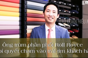 Ông trùm phân phối Roll Royce và bí quyết chạm vào trái tim của khách hàng