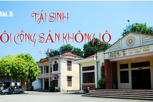 Sáp nhập đơn vị hành chính: Cuộc cách mạng của ý Đảng, lòng dân - Bài 3: “Tái sinh” khối công sản khổng lồ
