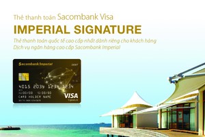 Sacombank phát hành thẻ thanh toán quốc tế Sacombank Visa Imperial Signature 