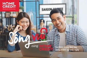 Home Credit: Tài chính tiêu dùng mang đến cuộc sống tiện nghi, thoải mái hơn