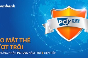 Sacombank đạt chứng nhận PCI DSS năm thứ 6 liên tiếp về bảo mật thẻ
