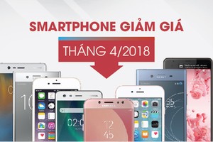 Loạt smartphone giảm giá mạnh trong tháng 4
