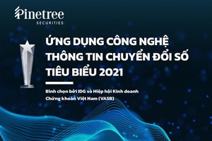 Mạnh tay số hóa, Chứng khoán Pinetree nhận giải “Ứng dụng CNTT chuyển đổi số tiêu biểu 2021”