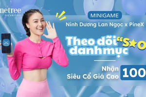 PineX của Pinetree tung Chương trình Nhận 100 “siêu cổ” giá cao khi theo dõi danh mục các “Ngôi sao”