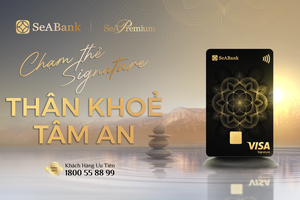 SeABank ra mắt thẻ tín dụng cao cấp Signature dành cho khách hàng ưu tiên SeAPremium