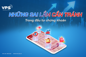 Những sai lầm cần tránh trong đầu tư chứng khoán