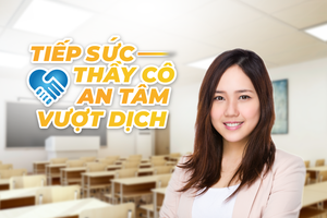 “Tiếp sức thầy cô – An tâm vượt dịch” là gói ưu đãi của PVcomBank  cho ngành giáo dục
