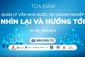Quản lý vốn nhà nước tại doanh nghiệp: Nhìn lại và hướng tới