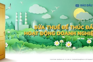 Báo Đầu tư tổ chức Hội thảo "Sửa thuế để thúc đẩy hoạt động của doanh nghiệp"