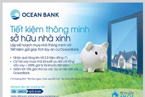 Nhận quà tặng lên tới 2,5 triệu đồng khi gửi góp Tích lũy an cư tại OceanBank