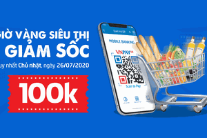 “Giờ vàng siêu thị - Giảm sốc 100k” cùng VNPAY