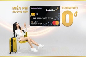 BAC A BANK miễn nhiều loại phí dành cho chủ thẻ tín dụng quốc tế