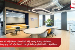 Prudential chọn Phú Mỹ Hưng là trụ sở chính, mở rộng quy mô vận hành