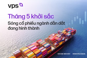 Tháng 5 khởi sắc: Sóng cổ phiếu ngành dẫn dắt đang hình thành