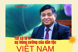 Tất cả là vì sự hùng cường của dân tộc Việt Nam