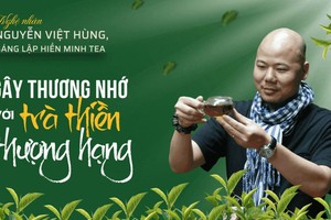 Nguyễn Việt Hùng, sáng lập Hiền Minh Tea - Gây thương nhớ với trà thiền thượng hạng