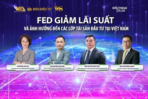 Fed giảm lãi suất và ảnh hưởng đến các lớp tài sản đầu tư tại Việt Nam