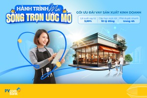 Bứt tốc kinh doanh với gói vay ưu đãi lãi suất chưa đến 4%/năm của PVcomBank