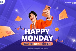 Chứng khoán KIS triển khai Happy Monday, hoàn 100% phí giao dịch đầu tháng