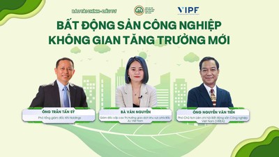 [Talkshow] Bất động sản công nghiệp: Không gian tăng trưởng mới 