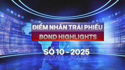 [Bond Highlights] Số 10/2025: Trái phiếu hạ tầng - Mở khoá nguồn vốn cho tương lai 