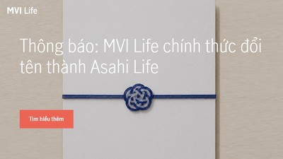MVI Life chính thức đổi tên thành Asahi Life sau thương vụ chuyển nhượng 100% vốn
