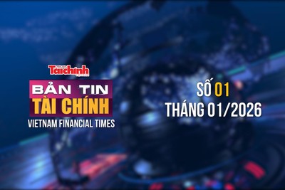 [Bản tin Tài chính] Ngành Tài chính tổng kết công tác năm 2025, triển khai nhiệm vụ năm 2026 