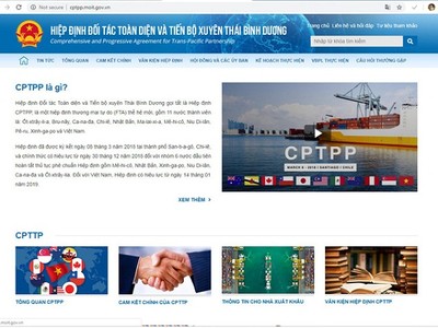 CPTPP đã có hiệu lực từ 14/1/2019. Những nội dung về Hiệp định cùng những cam kết của Việt Nam sẽ được đăng tải đầy đủ tại Chuyên trang http://cptpp.moit.gov.vn/.