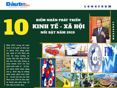 [Longform] 10 điểm nhấn phát triển kinh tế - xã hội nổi bật năm 2019