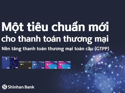 Ngân hàng Shinhan hợp tác cùng Visa triển khai nền tảng thanh toán giao dịch toàn cầu GTPP