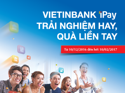 Nhận tiền ngay khi kích hoạt, thanh toán hóa đơn qua VietinBank iPay