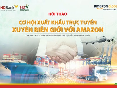 Hợp tác cùng Amazon, HDBank mang đến cơ hội xuất khẩu trực tuyến xuyên biên giới cho các doanh nghiệp Việt