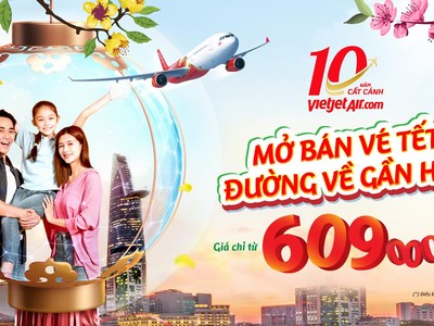Vietjet tung hàng trăm ngàn vé Tết giá ưu đãi chỉ từ 609.000 đồng